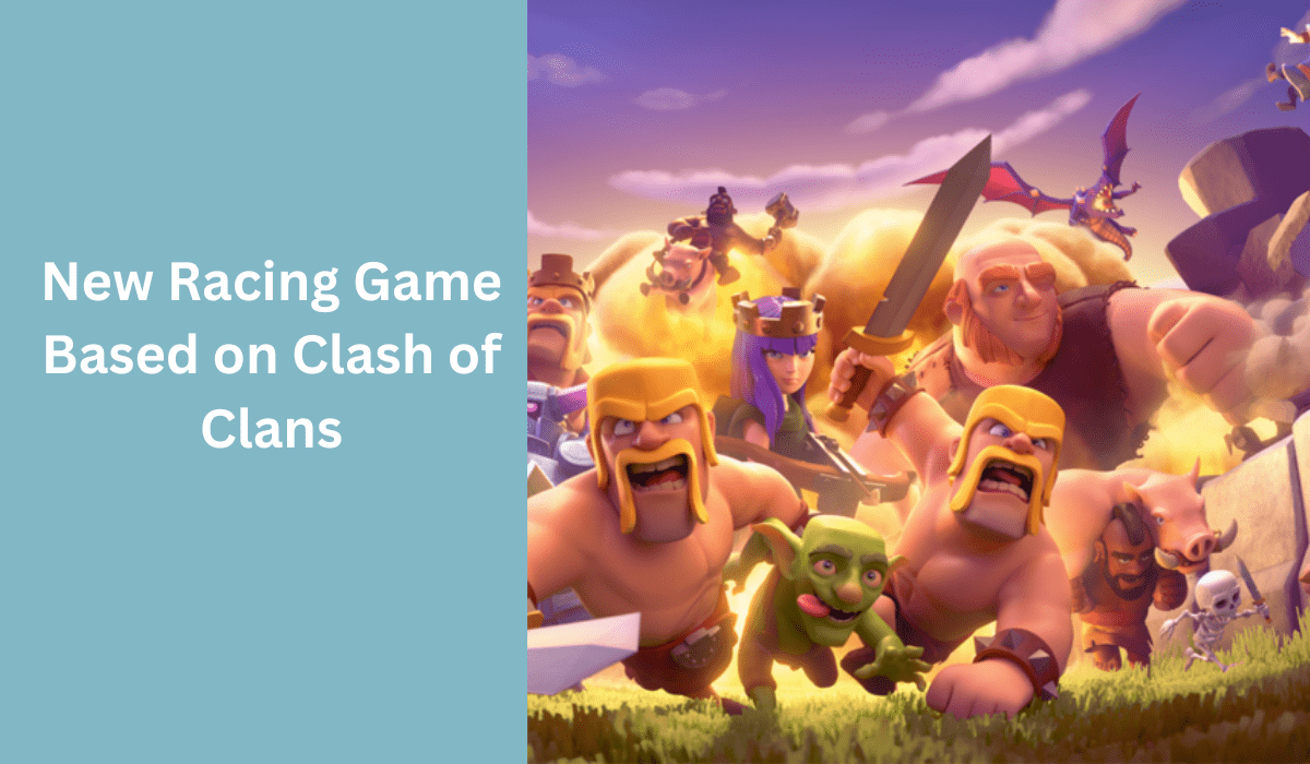 New Racing Game Based on Clash of Clans