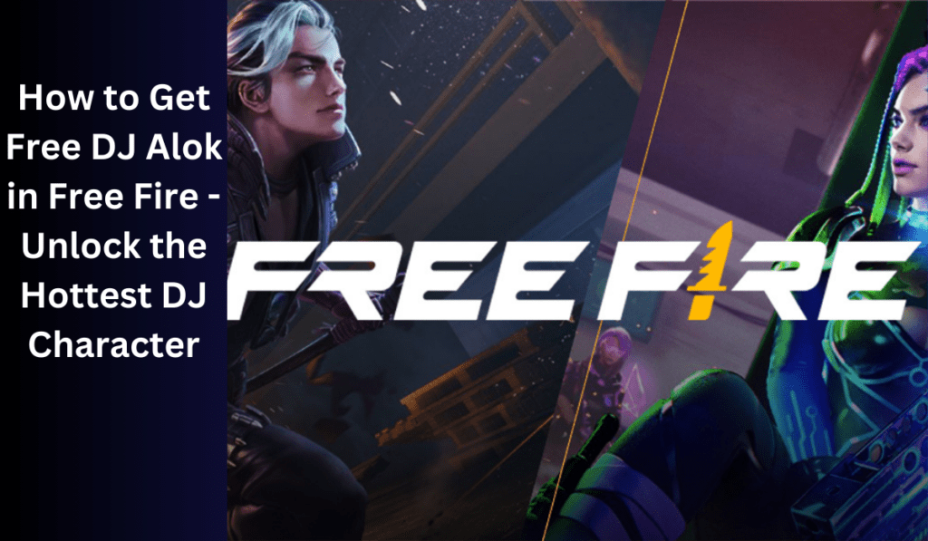 How to Get Free DJ Alok in Free Fire - Unlock the Hottest DJ Character