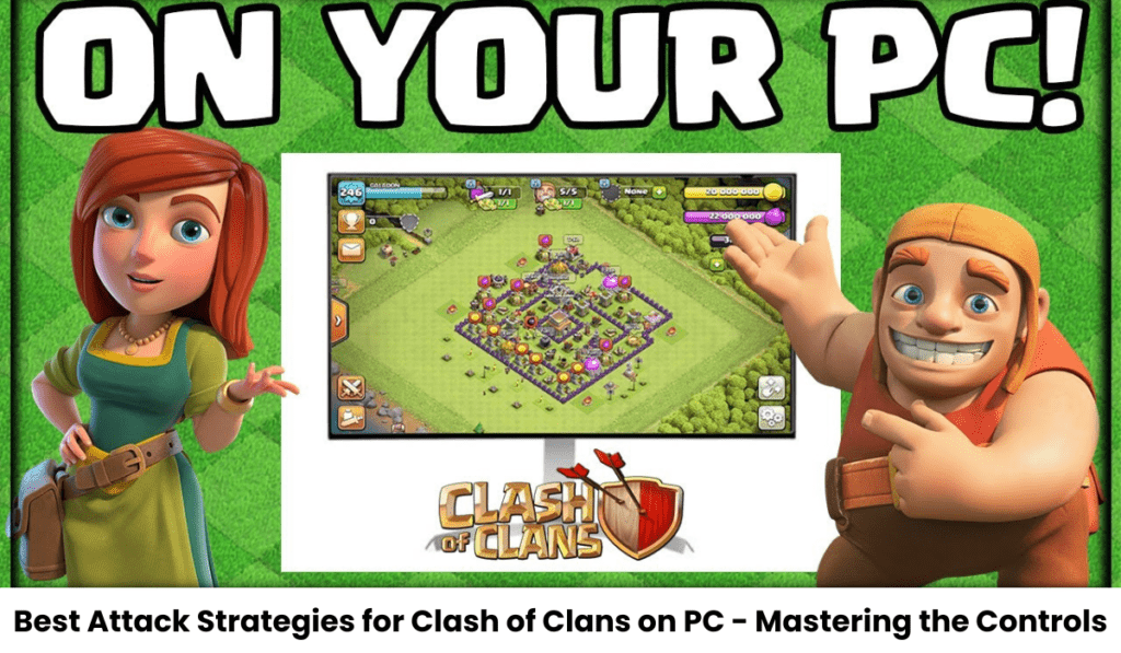 Best Attack Strategies for Clash of Clans on PC - Mastering the Controls