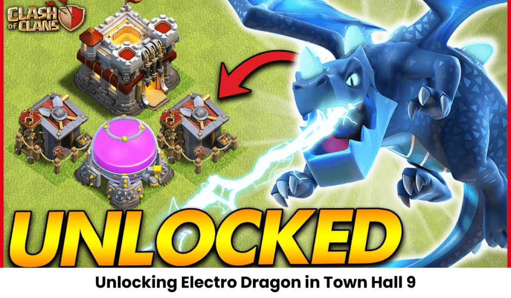 Unlocking Electro Dragon in Town Hall 9
